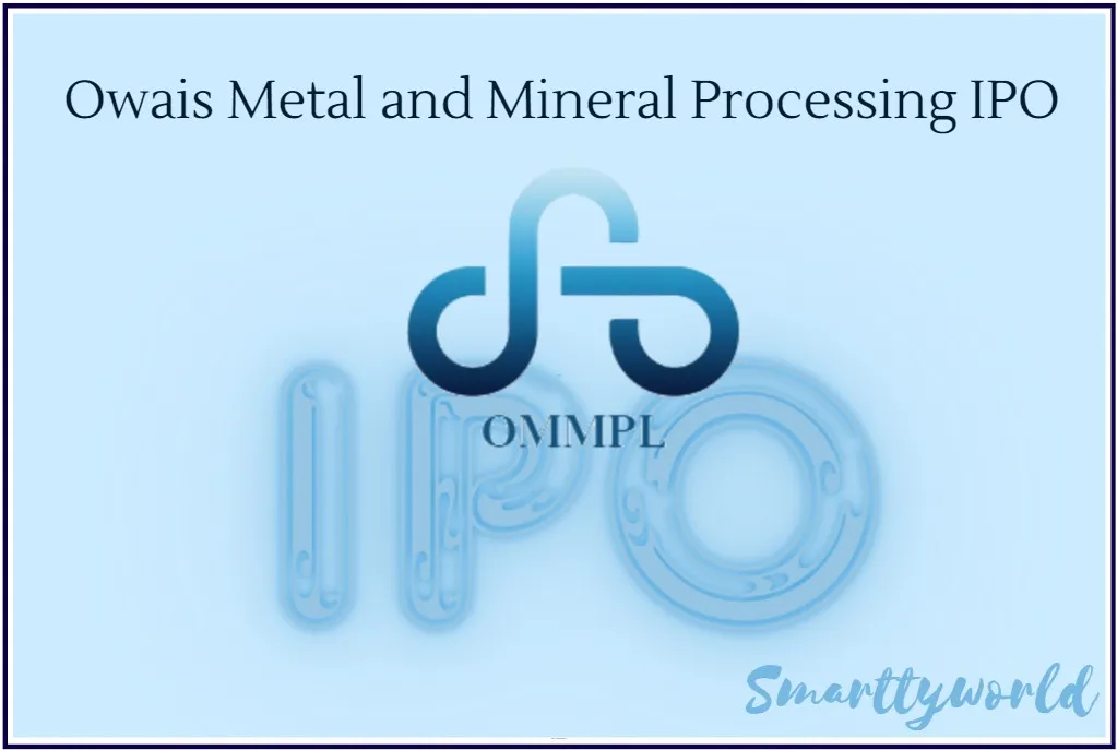 Owais Metal and Mineral Processing IPO